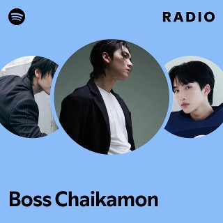 Boss Chaikamon | Spotify