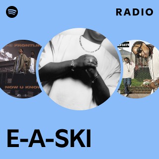 E-A-SKI | Spotify