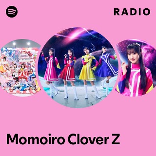 Momoiro Clover Z Radio | Spotify Playlist