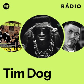 Tim Dog | Spotify