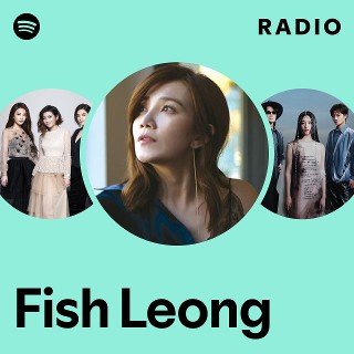 Fish Leong | Spotify