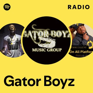 Gator Boyz | Spotify