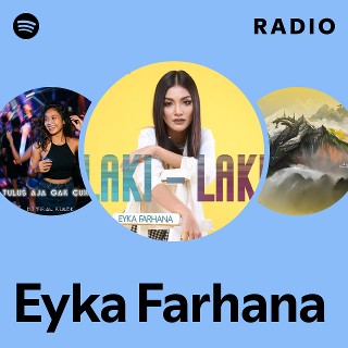Eyka Farhana Radio | Spotify Playlist
