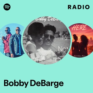 Bobby DeBarge | Spotify