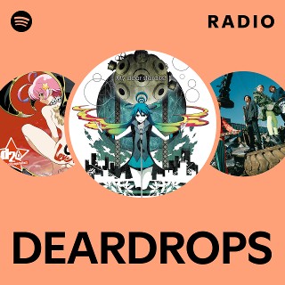 DEARDROPS | Spotify