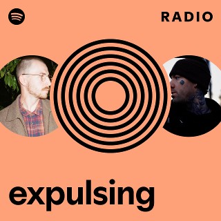 expulsing Radio | Spotify Playlist
