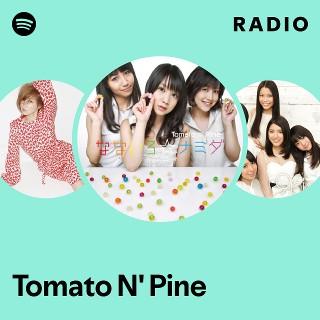 Tomato N' Pine Radio | Spotify Playlist