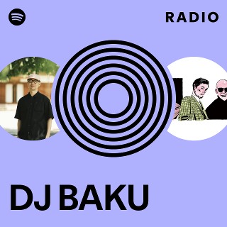 DJ BAKU | Spotify