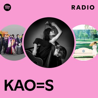 KAO=S | Spotify