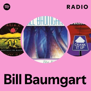 洋楽 BILL BAUMGART Bill Baumgart | Spotify