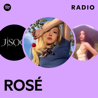 ROSÉ Radio | Spotify Playlist