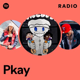 Pkay Radio | Spotify Playlist