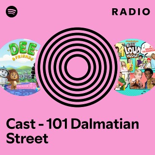 Cast - 101 Dalmatian Street Radio