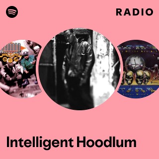 Intelligent Hoodlum | Spotify