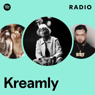 Kreamly Radio | Spotify Playlist
