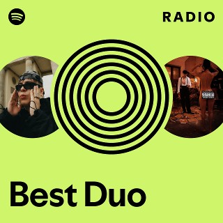 Best Duo Radio Playlist By Spotify Spotify