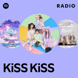 KiSS KiSS | Spotify