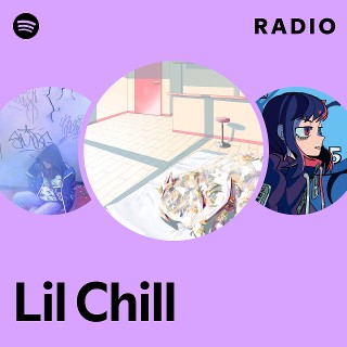洋楽 LIL CHILL Lil Chill | Spotify