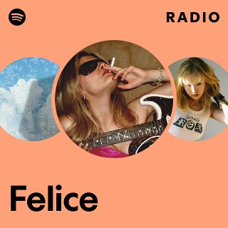 Felice | Spotify