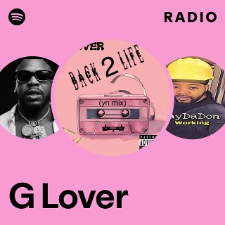 G Lover Radio | Spotify Playlist