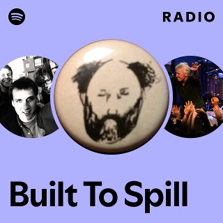 Built To Spill | Spotify