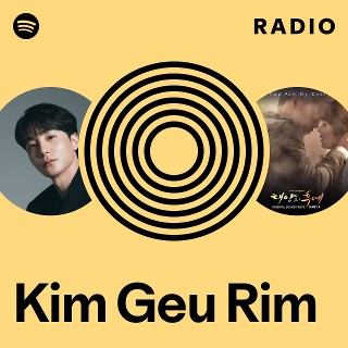 Kim Geu Rim Radio | Spotify Playlist