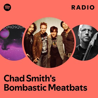 Chad Smith's Bombastic Meatbats | Spotify
