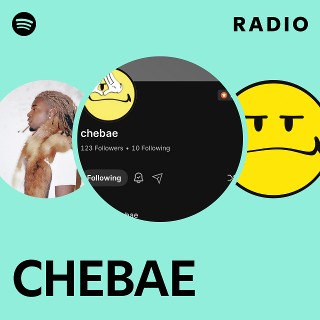 CHEBAE Radio | Spotify Playlist