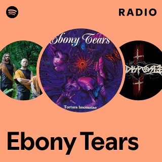 Ebony Tears | Spotify