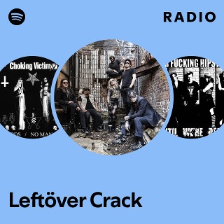 Leftöver Crack | Spotify