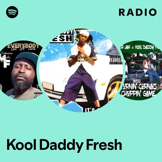 Kool Daddy Fresh | Spotify
