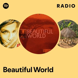 Beautiful World | Spotify