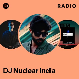 DJ Nuclear India Radio | Spotify Playlist