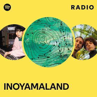 INOYAMALAND | Spotify INOYAMALAND | Spotify