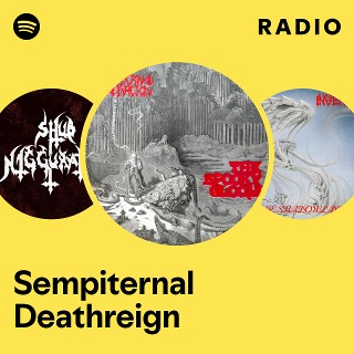 Sempiternal Deathreign | Spotify