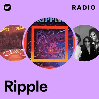 Ripple | Spotify