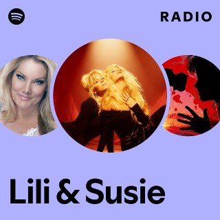 Lili & Susie | Spotify