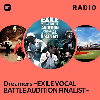 Dreamers ~EXILE VOCAL BATTLE AUDITION FINALIST~ | Spotify