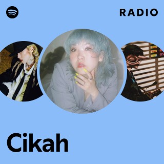 Cikah | Spotify