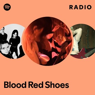 Blood Red Shoes | Spotify