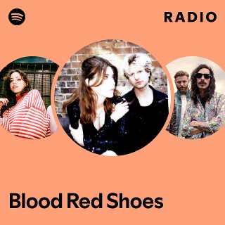 Blood Red Shoes | Spotify