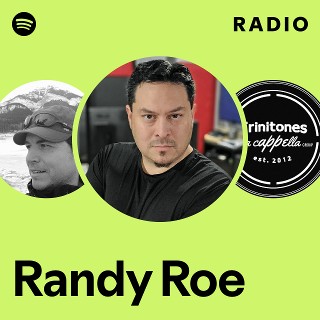 Randy Roe | Spotify