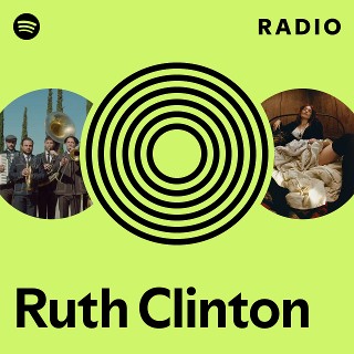 Ruth Clinton Radio | Spotify Playlist