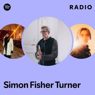 Simon Fisher Turner | Spotify