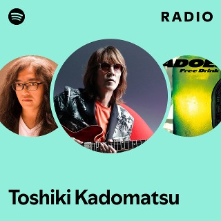Toshiki Kadomatsu | Spotify