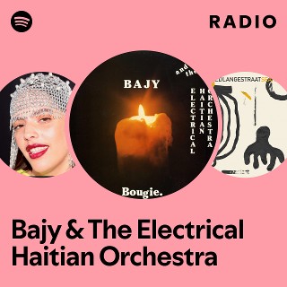 Bajy & The Electrical Haitian Orchestra | Spotify