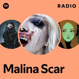 Malina Scar Radio | Spotify Playlist