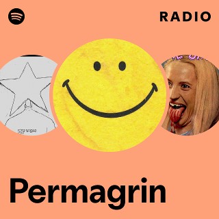 Permagrin Radio | Spotify Playlist