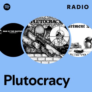Plutocracy | Spotify