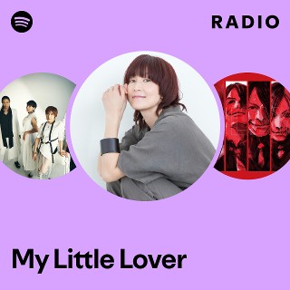 My Little Lover | Spotify